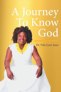 A Journey To Know God - Asare, Vida Lynn