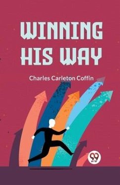 Winning His Way - Carleton Coffin Charles