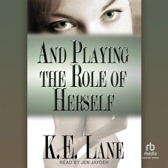 And Playing the Role of Herself - Lane, K E