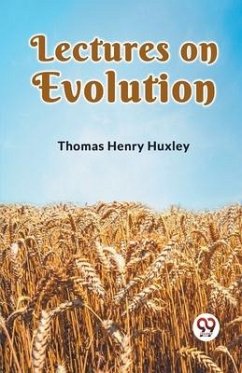 Lectures on Evolution - Henry Huxley Thomas