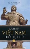 Lịch Sử Việt Nam Thời Tự Chủ - Tập Ba (hard cover)