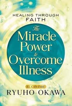 The Miracle Power to Overcome Illness - Okawa, Ryuho