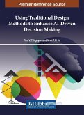 Using Traditional Design Methods to Enhance AI-Driven Decision Making