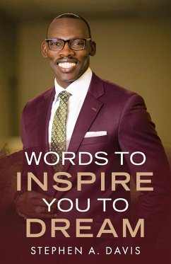 Words to Inspire You to Dream - Davis, Stephen A.