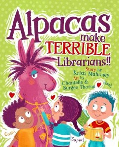 Alpacas Make Terrible Librarians - Mahoney, Kristi