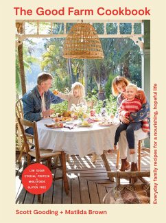 The Good Farm Cookbook - Gooding, Scott; Brown, Matilda