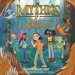 The Mythics #3: Kit and the Nine-Tailed Fox - Magaziner, Lauren