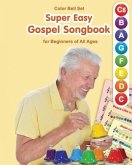 Super Easy Gospel Songbook for Beginners of All Ages
