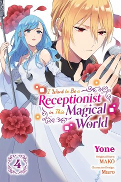 I Want to Be a Receptionist in This Magical World, Vol. 4 (Manga) - MAKO