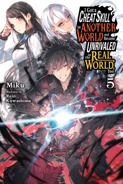 I Got a Cheat Skill in Another World and Became Unrivaled in the Real World, Too, Vol. 5 (Light Novel) - Miku