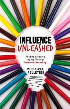 Influence Unleashed - Pelletier, Victoria