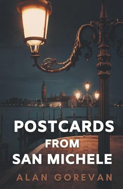 Postcards from San Michele - Gorevan, Alan