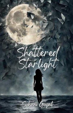 Shattered Starlight - Suhani Goyal