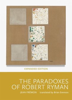 The Paradoxes of Robert Ryman: Expanded Edition - Fremon, Jean