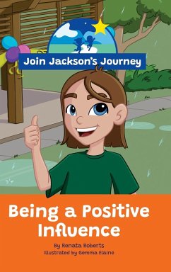 JOIN JACKSON's JOURNEY Being a Positive Influence - Roberts, Renata