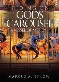 Riding on God's Carousel - Enlow, Marcus A