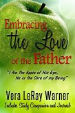 Embracing the Love of the Father...I am the apple of his eye. He is the core of my being. (eBook, ePUB)