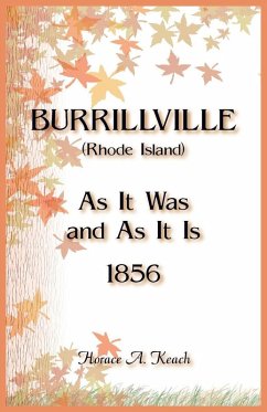 Burrillville (Rhode Island) As It Was and As It Is - Keach, Horace