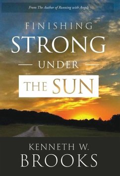 Finishing Strong Under the Sun - Brooks, Kenneth W