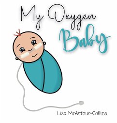 My Oxygen Baby - McArthur-Collins, Lisa