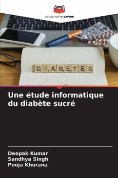 Une étude informatique du diabète sucré - Kumar, Deepak;Singh, Sandhya;Khurana, Pooja