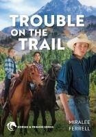 Trouble on the Trail - Ferrell, Miralee