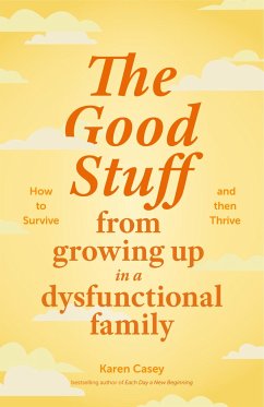 The Good Stuff from Growing Up in a Dysfunctional Family - Casey, Karen