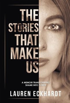 The Stories That Make Us - Eckhardt, Lauren