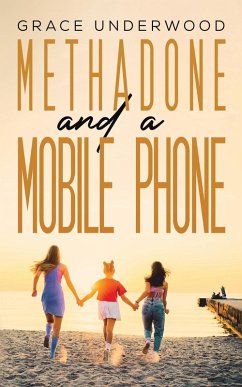 Methadone and a Mobile Phone - Underwood, Grace