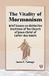 The Vitality Of Mormonism Brief Essays... - Bild 1