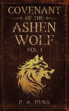 Covenant of the Ashen Wolf Vol.1 - Peña, P A