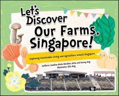 Let's Discover Our Farms, Singapore!: Exploring Sustainable Farming and Agriculture Around Singapore - Ebrahim Attia, Amalina Bte; Eng, Kenny