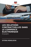 LES RELATIONS CONTRACTUELLES DANS LE COMMERCE ÉLECTRONIQUE