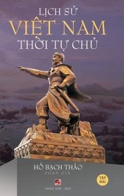 Lịch Sử Việt Nam Thời Tự Chủ - Tập Hai (hard cover - groundwood) - Ho, Bach Thao