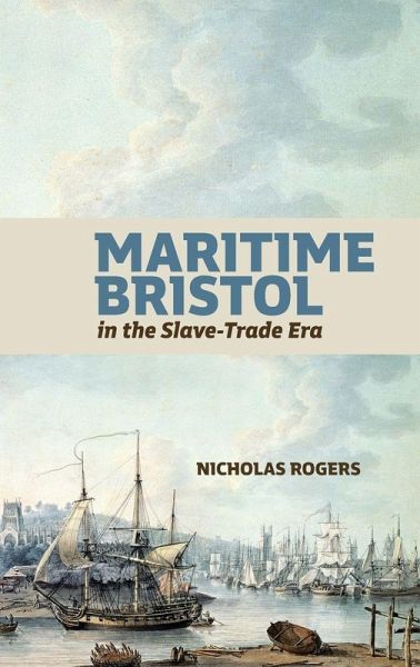 Maritime Bristol in the Slave-Trade Era Maritime Bristol in the Slave-Trade Era
