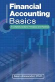 Financial Accounting Basics, A Complete Guide to Principles and Practices