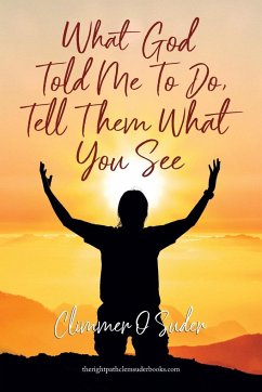 What God told me to do, Tell them what you see - Suder, Climmer