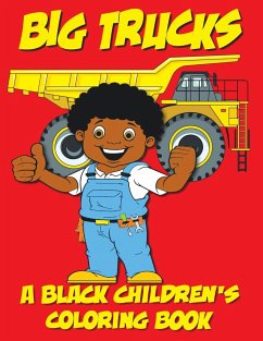 Big Trucks - A Black Children's Coloring Book - Coloring Books, Black Children's; Davis, Kyle