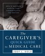 The Caregiver's Quick Guide to Medical... - Bild 1