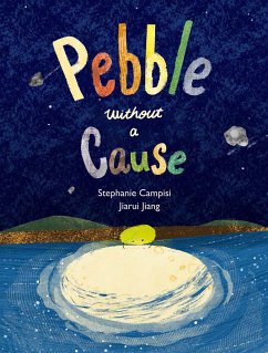 Pebble Without a Cause - Campisi, Stephanie