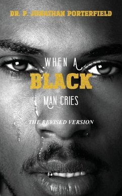 When A Black Man Cries - Porterfield, Paul J