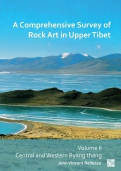 A Comprehensive Survey of Rock Art in Upper Tibet - Bellezza, John Vincent (University of Virginia, USA / University of