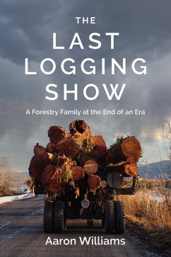 The Last Logging Show - Williams, Aaron