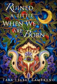 Ruined a Little When We Are Born - Zambrano, Tara Isabel