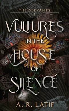 Vultures in the House of Silence - Latif, A. R.