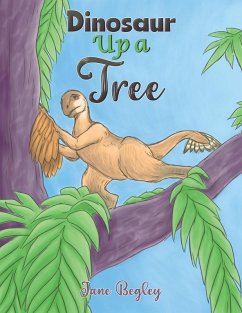 Dinosaur Up a Tree - Begley, Jane Dinosaur Up a Tree - Begley, Jane