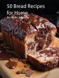 50 Bread Recipes for Home - Bild 1