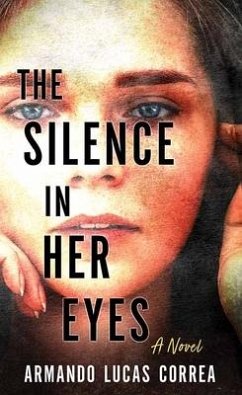 The Silence in Her Eyes - Correa, Armando Lucas