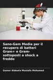 Sano-Gam Media per il recupero di batteri Gram+ e Gram- sottoposti a shock a freddo