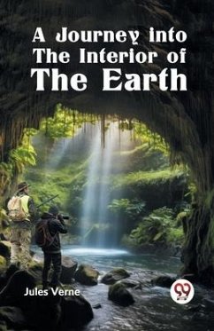 A Journey into the Interior of the Earth - Verne Jules